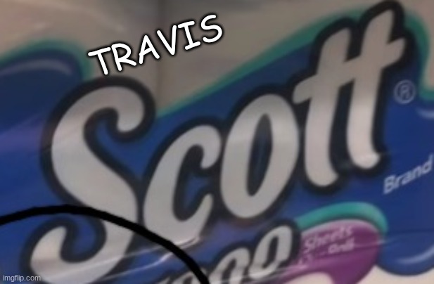 TRAVIS | made w/ Imgflip meme maker