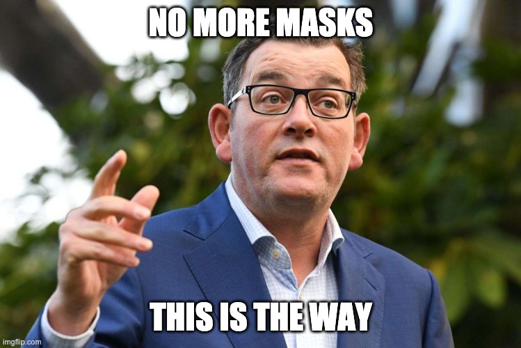 Dan Andrews - No More mask | NO MORE MASKS; THIS IS THE WAY | image tagged in dan andrews | made w/ Imgflip meme maker