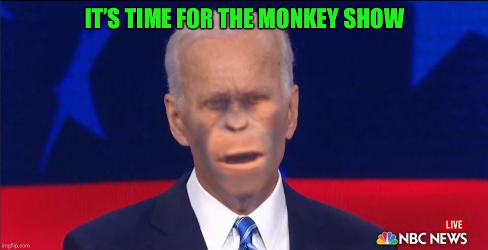 IT’S TIME FOR THE MONKEY SHOW | made w/ Imgflip meme maker