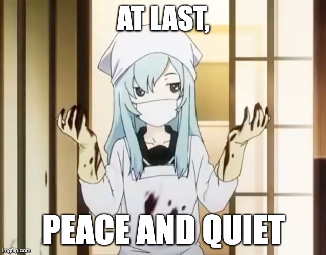 A Date With The Best Salesman | AT LAST, PEACE AND QUIET | image tagged in bloody mero,anime,massacre,everyone,but,not really | made w/ Imgflip meme maker