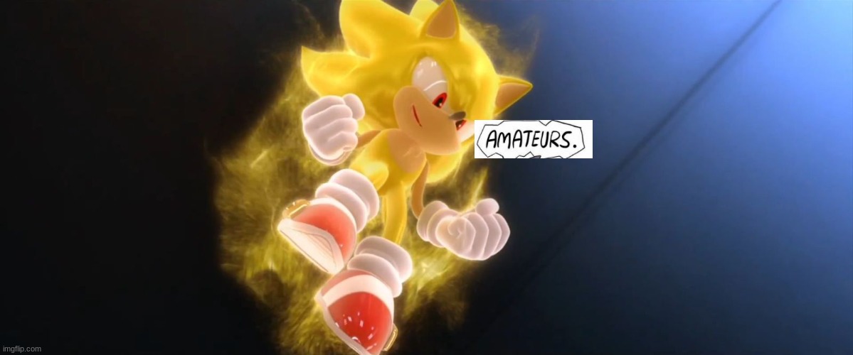 Super Sonic | image tagged in super sonic | made w/ Imgflip meme maker