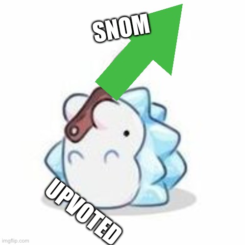 Snom has knife | SNOM UPVOTED | image tagged in snom has knife | made w/ Imgflip meme maker