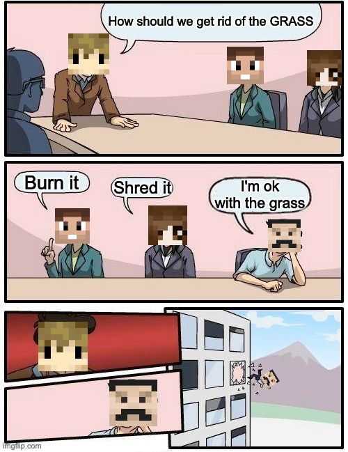 Mycelium Resistance | How should we get rid of the GRASS; Burn it; Shred it; I'm ok with the grass | image tagged in hermitcraft | made w/ Imgflip meme maker