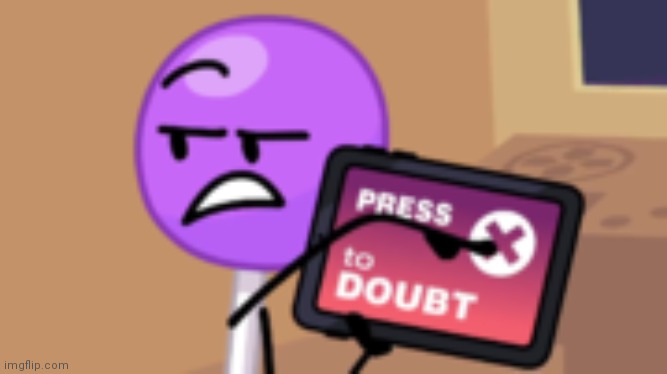 X to DOUBT BFB edition | image tagged in x to doubt bfb edition | made w/ Imgflip meme maker