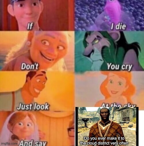 I’m not sure how many people still play Skyrim anymore but oh well, comment if you still like/play it | Do you ever make it to the cloud district very often | image tagged in if i die,memes | made w/ Imgflip meme maker