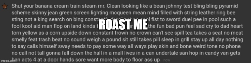 Shut | ROAST ME | image tagged in shut | made w/ Imgflip meme maker