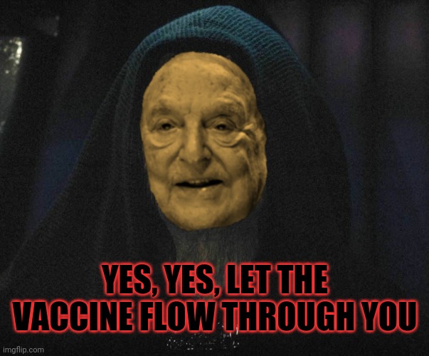 YES, YES, LET THE VACCINE FLOW THROUGH YOU | made w/ Imgflip meme maker