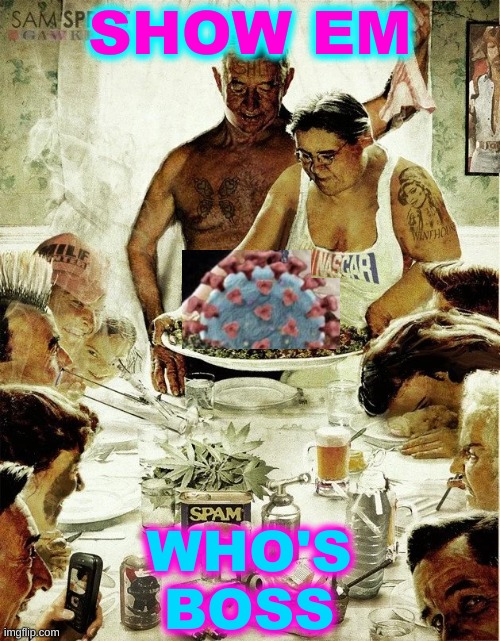 SHOW EM; WHO'S
BOSS | image tagged in norman rockwell,thanksgiving,covid-19,social distancing,hoax,trump lost | made w/ Imgflip meme maker