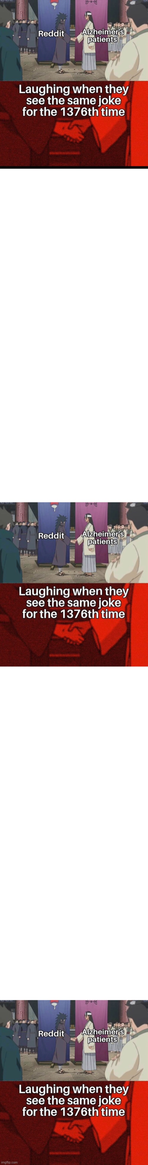 Laugh. Now. | image tagged in blank white template,funny,alzheimers,reddit | made w/ Imgflip meme maker