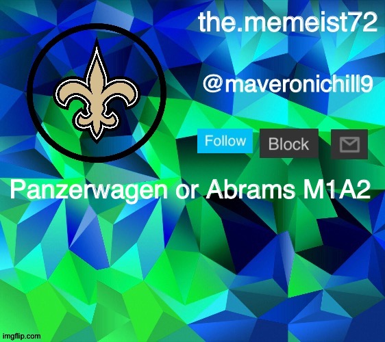 maveroni announcement | Panzerwagen or Abrams M1A2 | image tagged in maveroni announcement | made w/ Imgflip meme maker