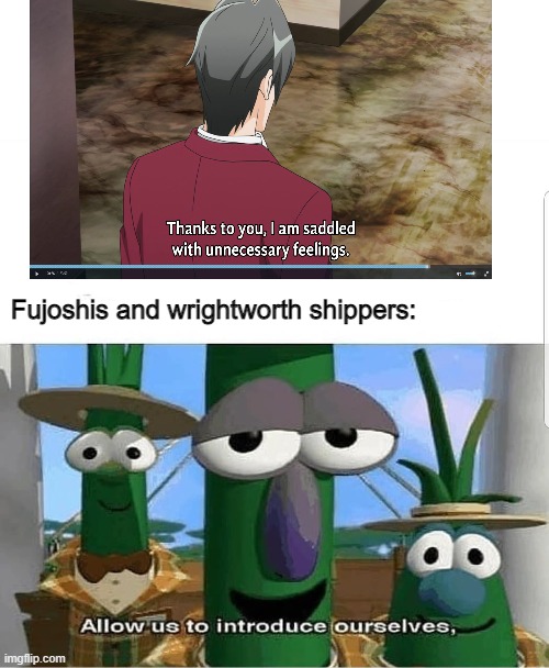 Allow us to introduce ourselves | Fujoshis and wrightworth shippers: | image tagged in allow us to introduce ourselves | made w/ Imgflip meme maker