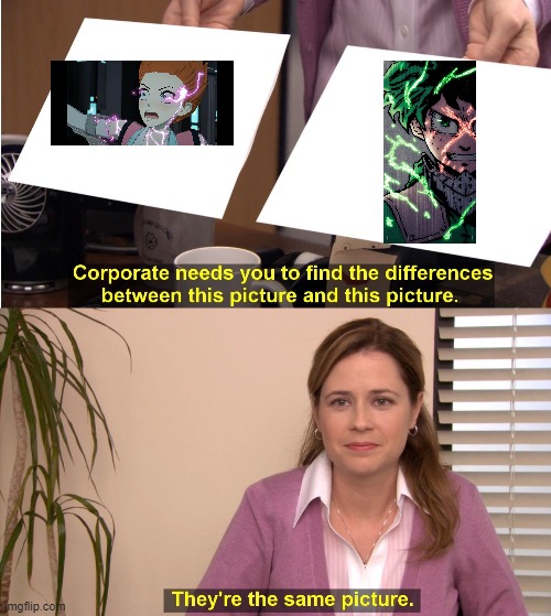 They're The Same Picture | image tagged in memes,they're the same picture,rwby,my hero academia | made w/ Imgflip meme maker