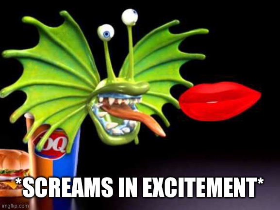 *SCREAMS IN EXCITEMENT* | made w/ Imgflip meme maker