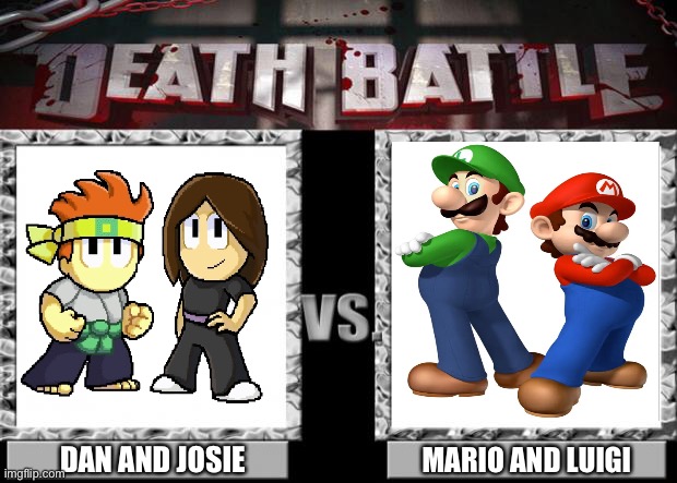 Couple vs Brothers | DAN AND JOSIE; MARIO AND LUIGI | image tagged in death battle | made w/ Imgflip meme maker