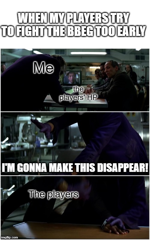 DnD players be dumb | image tagged in joker pencil trick scene,dnd | made w/ Imgflip meme maker