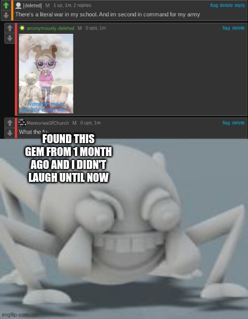 FOUND THIS GEM FROM 1 MONTH AGO AND I DIDN'T LAUGH UNTIL NOW | image tagged in lol spider | made w/ Imgflip meme maker