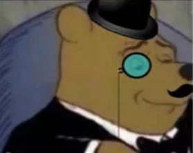 High Quality Sophisticated pooh Blank Meme Template
