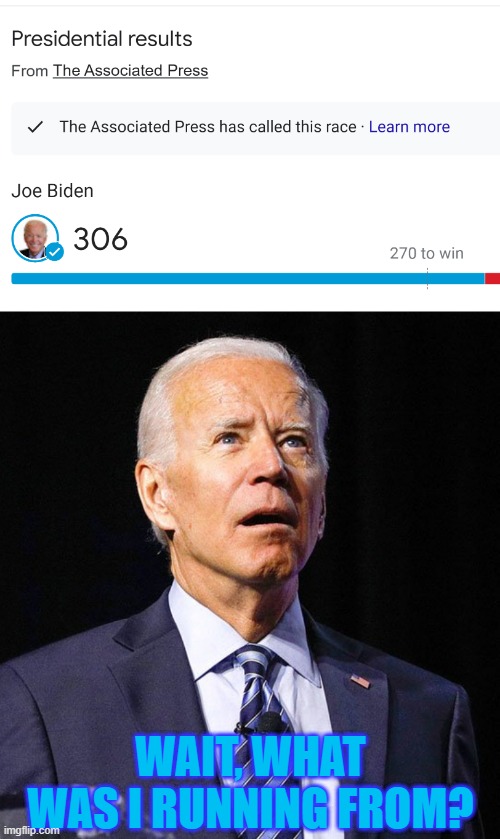 Running from not being president... | WAIT, WHAT WAS I RUNNING FROM? | image tagged in joe biden,memes,funny,politics,dementia,presidential race | made w/ Imgflip meme maker