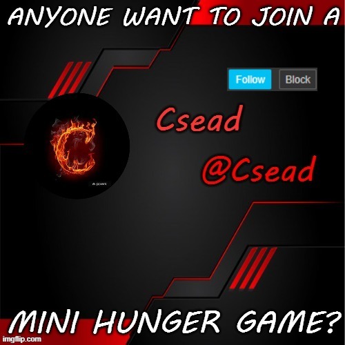 ANYONE WANT TO JOIN A; MINI HUNGER GAME? | made w/ Imgflip meme maker