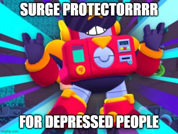 let's parttyyyyyyyyyyyyyyyyyyyy!!! no suicidal thoughts, remember | SURGE PROTECTORRRR; FOR DEPRESSED PEOPLE | made w/ Imgflip meme maker