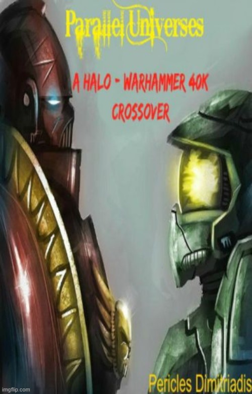 Would you actually want to read this? | image tagged in warhammer 40k,halo,crossover | made w/ Imgflip meme maker
