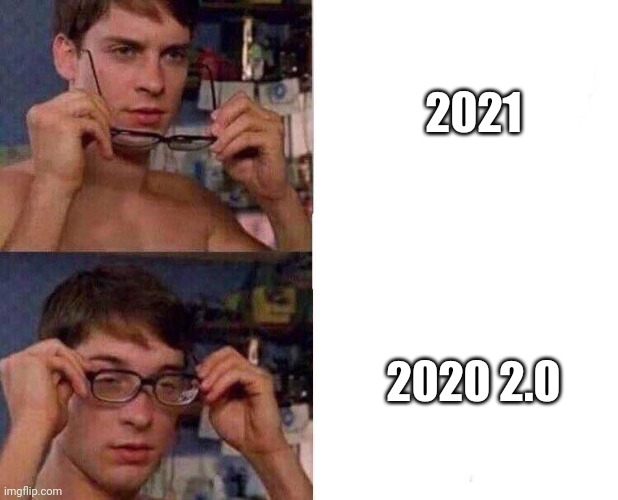 Spiderman Glasses | 2021; 2020 2.0 | image tagged in spiderman glasses,memes,2020,2020 sucks,2021,funny | made w/ Imgflip meme maker