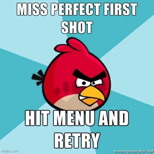 I think we all know we miss old Angry Birds by now | made w/ Imgflip meme maker