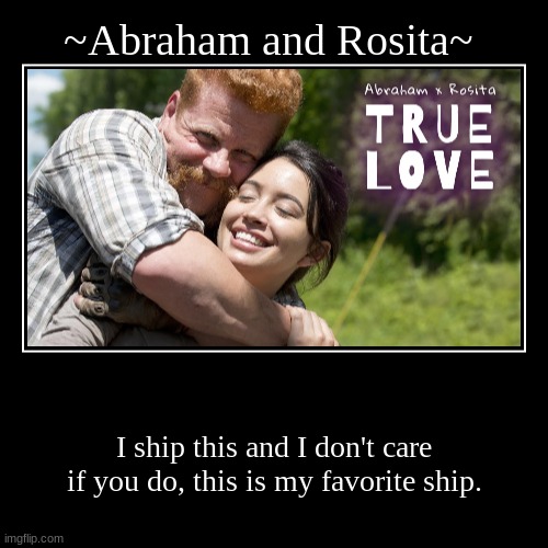 Rosita and Abraham | image tagged in funny,demotivationals | made w/ Imgflip demotivational maker