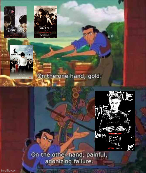 OG Death Note Movies > Netflix Movie | image tagged in on the one hand gold | made w/ Imgflip meme maker