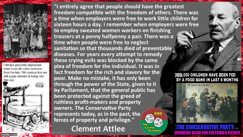 The Wisdom Of Clem Attlee | WORKING HARD FOR VICTORIAN VALUES; THE CONSERVATIVE PARTY | image tagged in the wisdom of clem attlee | made w/ Imgflip meme maker