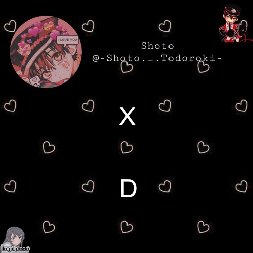 shoto 4 | X D | image tagged in shoto 4 | made w/ Imgflip meme maker