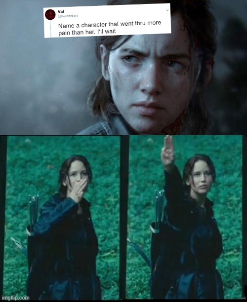 image tagged in name someone who has been through more pain,katniss respect,hunger games | made w/ Imgflip meme maker