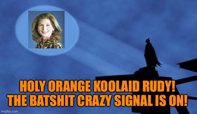 When someone is loonier than Rudy Giuliani? Your talking serious batshit then | HOLY ORANGE KOOLAID RUDY! 
THE BATSHIT CRAZY SIGNAL IS ON! | image tagged in batman signal,crazy,rudy giuliani,donald trump,voter fraud,funny | made w/ Imgflip meme maker