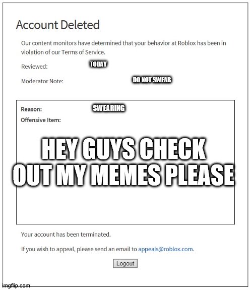 banned from ROBLOX Meme Generator - Piñata Farms - The best meme generator  and meme maker for video & image memes