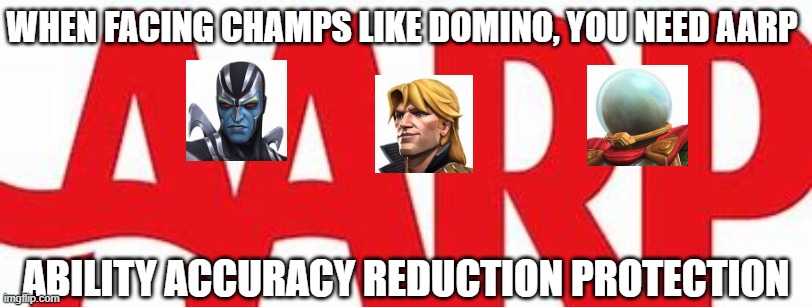 WHEN FACING CHAMPS LIKE DOMINO, YOU NEED AARP; ABILITY ACCURACY REDUCTION PROTECTION | made w/ Imgflip meme maker