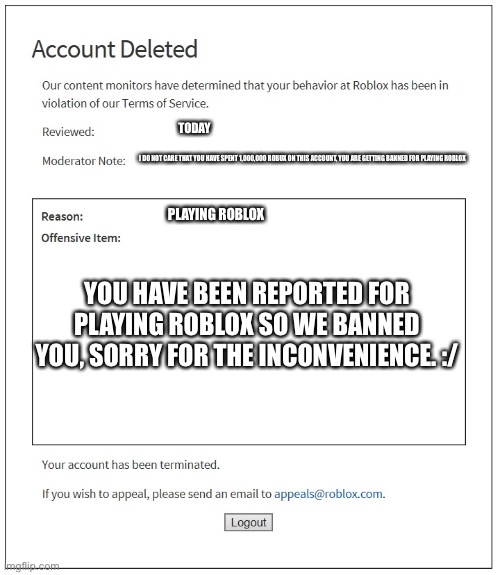 When my roblox account gets banned - Imgflip