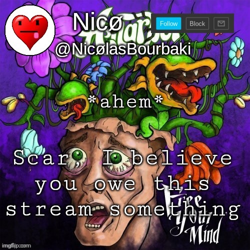 Nicø announcement | *ahem*; Scar, I believe you owe this stream something | image tagged in nic announcement | made w/ Imgflip meme maker