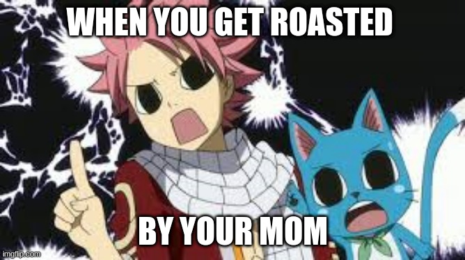  WHEN YOU GET ROASTED; BY YOUR MOM | made w/ Imgflip meme maker