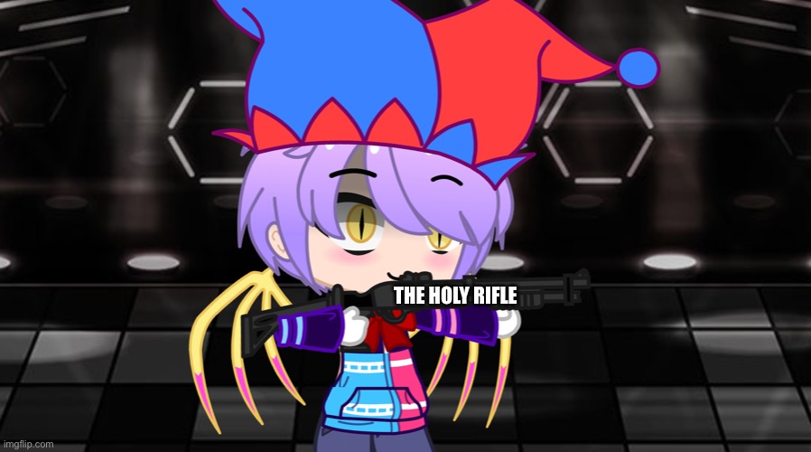 Better start running!~ | THE HOLY RIFLE | image tagged in better start running | made w/ Imgflip meme maker
