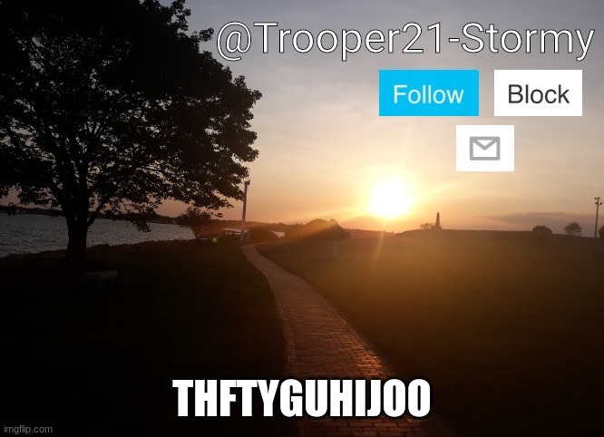 Trooper21-Stormy | THFTYGUHIJOO | image tagged in trooper21-stormy | made w/ Imgflip meme maker