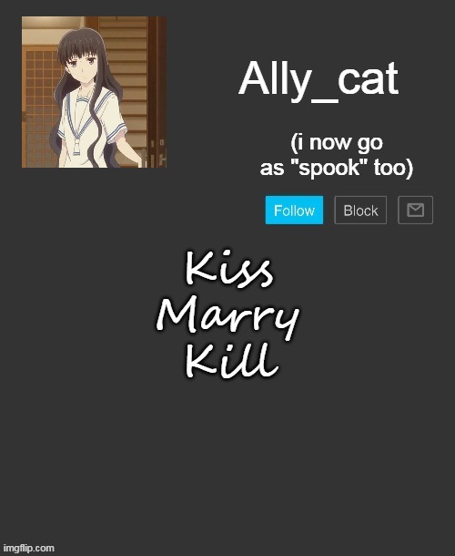 Ally_cat's announcement template | Kiss
Marry
Kill | image tagged in ally_cat's announcement template | made w/ Imgflip meme maker