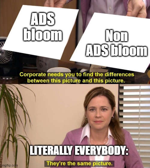 This is so true | ADS bloom; Non ADS bloom; LITERALLY EVERYBODY: | image tagged in they're the same picture meme,gaming,aim | made w/ Imgflip meme maker