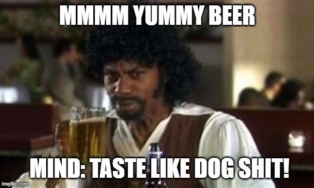 Meow :3 | MMMM YUMMY BEER; MIND: TASTE LIKE DOG SHIT! | image tagged in memes | made w/ Imgflip meme maker