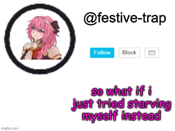 festive-trap announcement | so what if i just tried starving myself instead | image tagged in festive-trap announcement | made w/ Imgflip meme maker