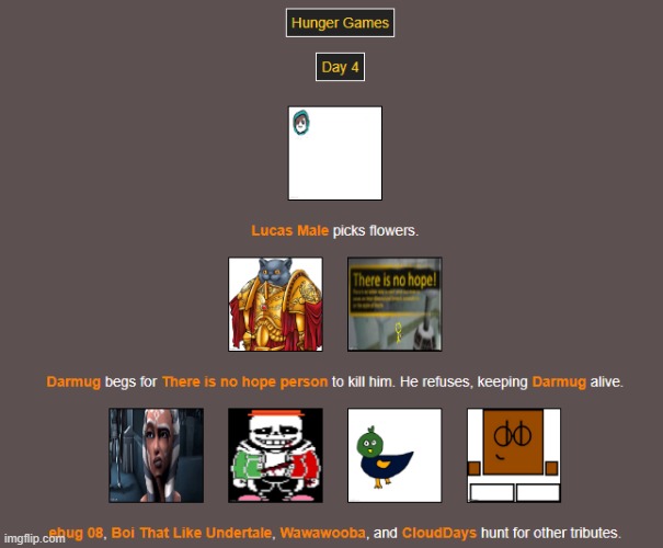 Day 4 (1) aka I'm gonna take a lunch break and then come back | image tagged in hunger games | made w/ Imgflip meme maker