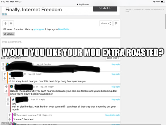 WOULD YOU LIKE YOUR MOD EXTRA ROASTED? | made w/ Imgflip meme maker