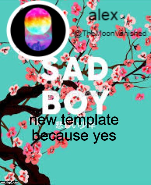 new template because yes | made w/ Imgflip meme maker