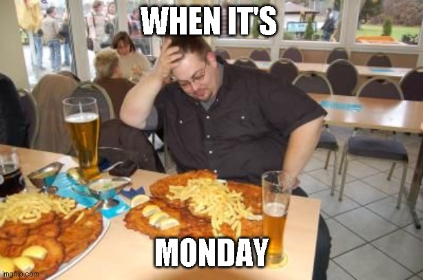 When its monday | WHEN IT'S; MONDAY | image tagged in i hate mondays | made w/ Imgflip meme maker