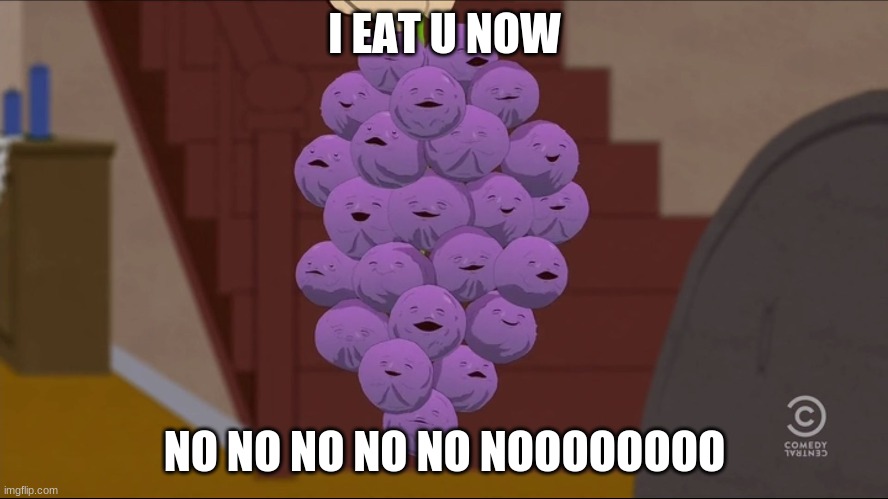 Member Berries | I EAT U NOW; NO NO NO NO NO NOOOOOOOO | image tagged in memes,member berries | made w/ Imgflip meme maker
