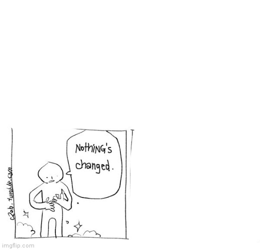 I Wish Genie Nothing's Changed | image tagged in i wish genie nothing's changed | made w/ Imgflip meme maker